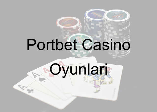 Portbet casino oyunları