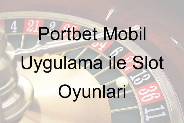 Portbet mobil uygulama